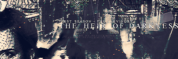 ~ THE HEIR OF DARKNESS ~