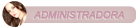 Administradora Administradora